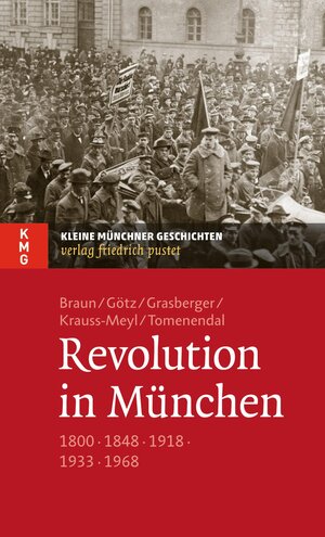 Buchcover Revolution in München | Oliver Braun | EAN 9783791760100 | ISBN 3-7917-6010-6 | ISBN 978-3-7917-6010-0