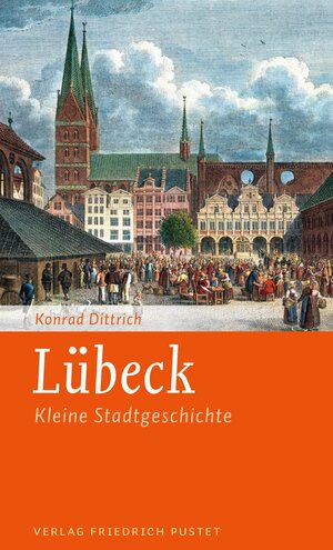 Buchcover Lübeck | Konrad Dittrich | EAN 9783791760308 | ISBN 3-7917-6030-0 | ISBN 978-3-7917-6030-8