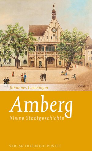 Buchcover Amberg | Johannes Laschinger | EAN 9783791760520 | ISBN 3-7917-6052-1 | ISBN 978-3-7917-6052-0