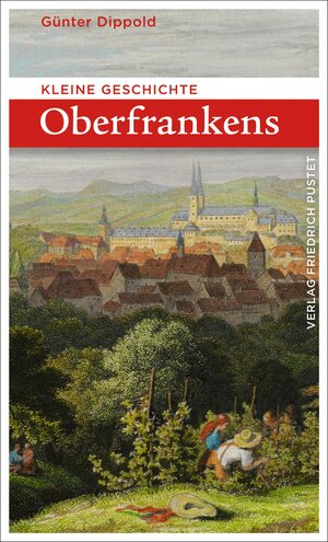 Buchcover Kleine Geschichte Oberfrankens | Günter Dippold | EAN 9783791761794 | ISBN 3-7917-6179-X | ISBN 978-3-7917-6179-4