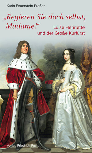 Buchcover Regieren Sie doch selbst, Madame! | Karin Feuerstein-Praßer | EAN 9783791762241 | ISBN 3-7917-6224-9 | ISBN 978-3-7917-6224-1