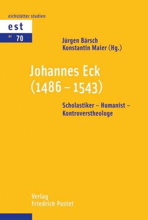 Buchcover Johannes Eck (1486-1543)  | EAN 9783791770161 | ISBN 3-7917-7016-0 | ISBN 978-3-7917-7016-1