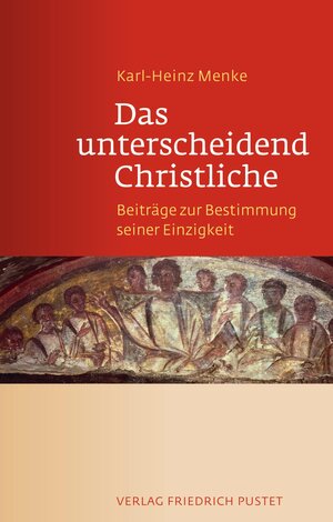 Buchcover Das unterscheidend Christliche | Karl-Heinz Menke | EAN 9783791770666 | ISBN 3-7917-7066-7 | ISBN 978-3-7917-7066-6