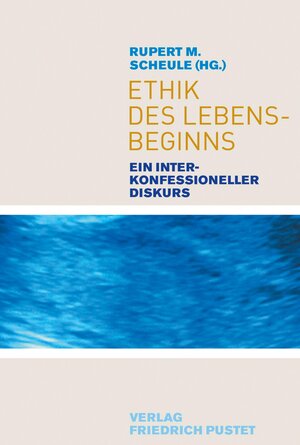 Buchcover Ethik des Lebensbeginns  | EAN 9783791770673 | ISBN 3-7917-7067-5 | ISBN 978-3-7917-7067-3