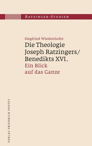Buchcover Die Theologie Joseph Ratzingers/Benedikts XVI. | Siegfried Wiedenhofer | EAN 9783791771281 | ISBN 3-7917-7128-0 | ISBN 978-3-7917-7128-1