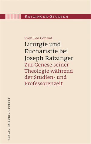 Buchcover Liturgie und Eucharistie bei Joseph Ratzinger | Leo Sven Conrad | EAN 9783791772103 | ISBN 3-7917-7210-4 | ISBN 978-3-7917-7210-3