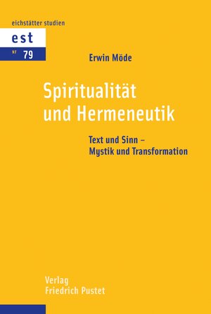 Buchcover Spiritualität und Hermeneutik | Erwin Möde | EAN 9783791772134 | ISBN 3-7917-7213-9 | ISBN 978-3-7917-7213-4