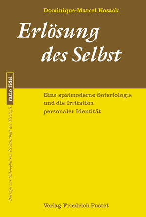 Buchcover Erlösung des Selbst | Dominique-Marcel Kosack | EAN 9783791774718 | ISBN 3-7917-7471-9 | ISBN 978-3-7917-7471-8