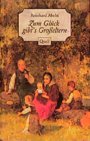 Buchcover Zum Glück gibt's Grosseltern | Reinhard Abeln | EAN 9783791822341 | ISBN 3-7918-2234-9 | ISBN 978-3-7918-2234-1