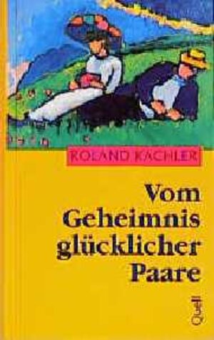 Buchcover Vom Geheimnis glücklicher Paare | Roland Kachler | EAN 9783791825502 | ISBN 3-7918-2550-X | ISBN 978-3-7918-2550-2