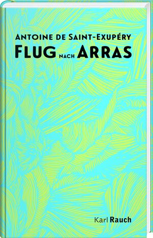 Buchcover Flug nach Arras | Antoine de Saint-Exupéry | EAN 9783792000731 | ISBN 3-7920-0073-3 | ISBN 978-3-7920-0073-1