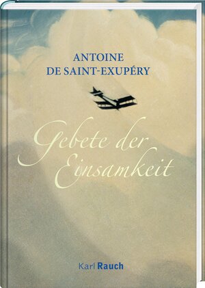 Buchcover Gebete der Einsamkeit | Antoine de Saint-Exupéry Saint-Exupéry | EAN 9783792003138 | ISBN 3-7920-0313-9 | ISBN 978-3-7920-0313-8