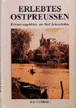 Buchcover Erlebtes Ostpreussen | Annemarie in der Au | EAN 9783792105900 | ISBN 3-7921-0590-X | ISBN 978-3-7921-0590-0