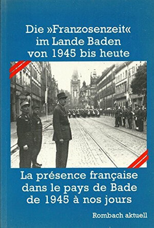 Buchcover Die "Franzosenzeit" im Lande Baden /La présence française dans le pays de Bade | Peter Fässler | EAN 9783793090793 | ISBN 3-7930-9079-5 | ISBN 978-3-7930-9079-3