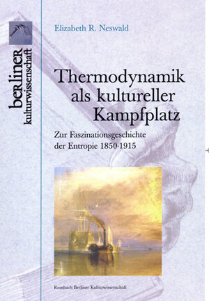 Buchcover Thermodynamik als kultureller Kampfplatz | Elizabeth R. Neswald | EAN 9783793094487 | ISBN 3-7930-9448-0 | ISBN 978-3-7930-9448-7