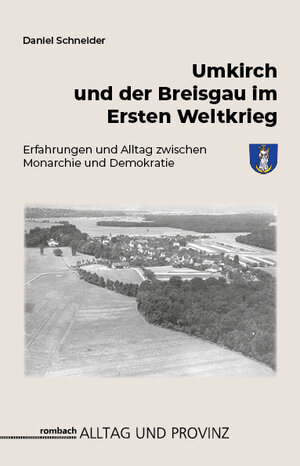 Buchcover Umkirch und der Breisgau im Ersten Weltkrieg | Daniel Schneider | EAN 9783793099765 | ISBN 3-7930-9976-8 | ISBN 978-3-7930-9976-5