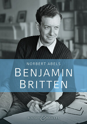 Buchcover Benjamin Britten | Norbert Abels | EAN 9783793140474 | ISBN 3-7931-4047-4 | ISBN 978-3-7931-4047-4