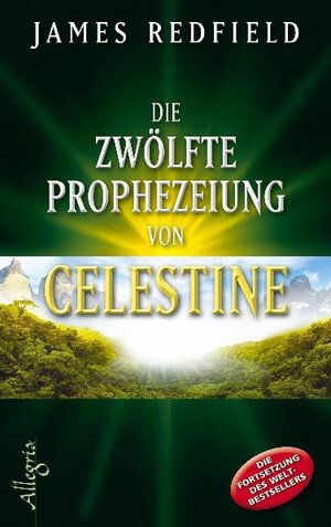 Buchcover Die zwölfte Prophezeiung von Celestine | James Redfield | EAN 9783793422051 | ISBN 3-7934-2205-4 | ISBN 978-3-7934-2205-1