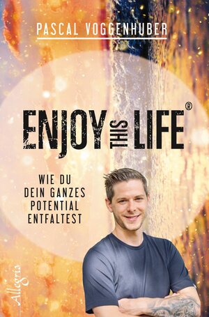 Buchcover Enjoy this Life® | Pascal Voggenhuber | EAN 9783793423218 | ISBN 3-7934-2321-2 | ISBN 978-3-7934-2321-8