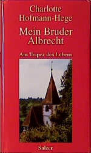 Buchcover Mein Bruder Albrecht | Charlotte Hofmann-Hege | EAN 9783793603528 | ISBN 3-7936-0352-0 | ISBN 978-3-7936-0352-8