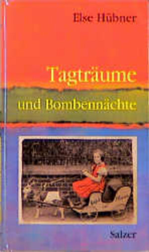 Buchcover Tagträume und Bombennächte | Else Hübner | EAN 9783793603634 | ISBN 3-7936-0363-6 | ISBN 978-3-7936-0363-4