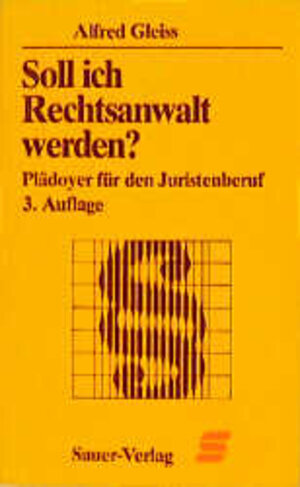 Buchcover Soll ich Rechtsanwalt werden? | Alfred Gleiss | EAN 9783793870661 | ISBN 3-7938-7066-9 | ISBN 978-3-7938-7066-1