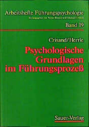Buchcover Psychologische Grundlagen im Führungsprozess | Ekkehard Crisand | EAN 9783793870807 | ISBN 3-7938-7080-4 | ISBN 978-3-7938-7080-7