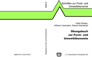 Buchcover Übungsbuch zur Forst- und Umweltökonomie | Volker Bergen | EAN 9783793970392 | ISBN 3-7939-7039-6 | ISBN 978-3-7939-7039-2