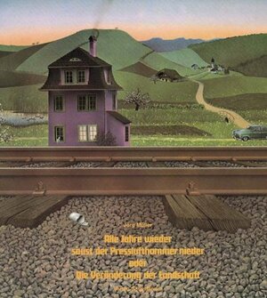 Buchcover Alle Jahre wieder saust der Presslufthammer nieder oder Die Veränderung der Landschaft | Jörg Müller | EAN 9783794102181 | ISBN 3-7941-0218-5 | ISBN 978-3-7941-0218-1