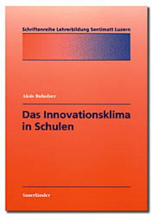Buchcover Das Innovationsklima in Schulen | Alois Buholzer | EAN 9783794146109 | ISBN 3-7941-4610-7 | ISBN 978-3-7941-4610-9