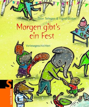 Buchcover Morgen gibt's ein Fest | Toon Tellegen | EAN 9783794161706 | ISBN 3-7941-6170-X | ISBN 978-3-7941-6170-6