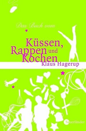 Buchcover Das Buch vom Küssen, Rappen und Kochen | Klaus Hagerup | EAN 9783794180349 | ISBN 3-7941-8034-8 | ISBN 978-3-7941-8034-9
