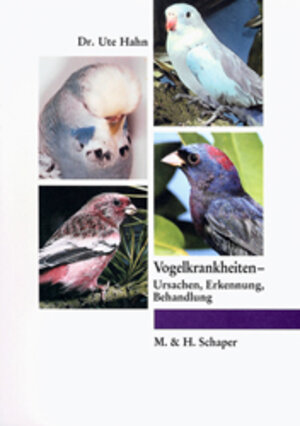 Vogelkrankheiten. Ursachen - Erkennung - Behandlung