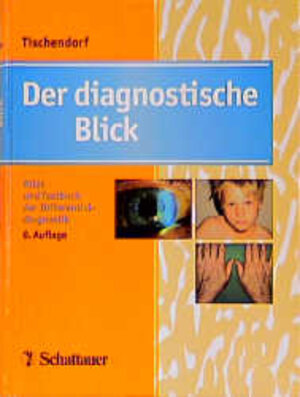 Der diagnostische Blick. Atlas und Textbuch der Differentialdiagnostik