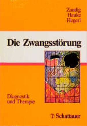 Die Zwangsstörung. Diagnostik und Therapie