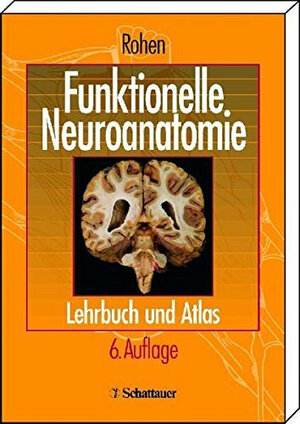 Funktionelle Neuroanatomie: Lehrbuch und Atlas