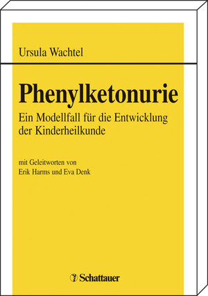 Phenylketonurie. Ein Modellfall für die Entwicklung der Kinderheilkunde