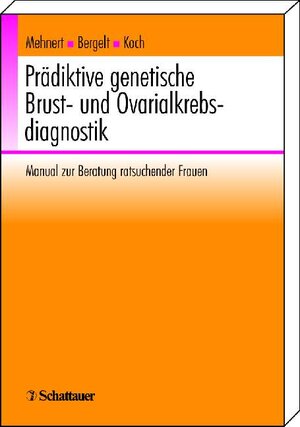 Prädiktive genetische Brust- und Ovarialkarzinomdiagnostik. Manual zur Beratung ratsuchender Frauen