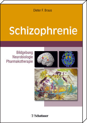 Schizophrenie: Bildgebung - Neurobiologie - Pharmakotherapie