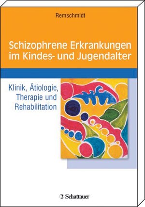 Schizophrene Erkrankungen im Kindes-  und Jugendalter: Klinik, Ätiologie, Therapie und Rehabilitation