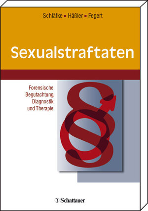 Sexualstraftaten. Forensische Begutachtung, Diagnostik und Therapie