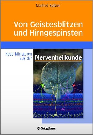 Von Geistesblitzen und Hirngespinsten: Neue Miniaturen aus der Nervenheilkunde