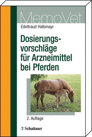 Buchcover Dosierungsvorschläge für Arzneimittel bei Pferden | Edeltraud Halbmayr | EAN 9783794523603 | ISBN 3-7945-2360-1 | ISBN 978-3-7945-2360-3