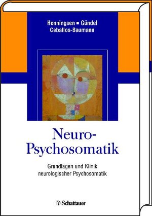 Neuro-Psychosomatik: Grundlagen und Klinik neurologischer Psychosomatik