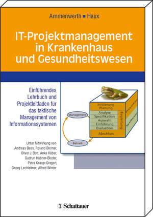 IT-Projektmanagement in Krankenhaus und Gesundheitswesen: Einführendes Lehrbuch und Projektleitfaden für das taktische Management von Informationssystemen