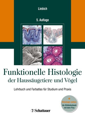 Buchcover Funktionelle Histologie der Haussäugetiere und Vögel | Hans-Georg Liebich | EAN 9783794526925 | ISBN 3-7945-2692-9 | ISBN 978-3-7945-2692-5