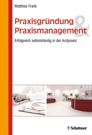 Buchcover Praxisgründung und Praxismanagement | Matthias Frank | EAN 9783794530755 | ISBN 3-7945-3075-6 | ISBN 978-3-7945-3075-5