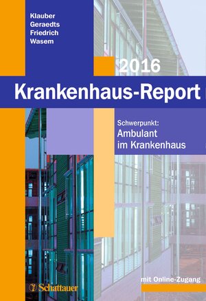 Buchcover Krankenhaus-Report 2016 | Jürgen Klauber | EAN 9783794531547 | ISBN 3-7945-3154-X | ISBN 978-3-7945-3154-7