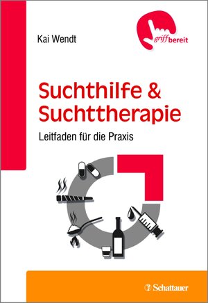 Buchcover Suchthilfe und Suchttherapie | Kai Wendt | EAN 9783794532629 | ISBN 3-7945-3262-7 | ISBN 978-3-7945-3262-9
