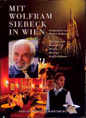 Buchcover Mit Wolfram Siebeck in Wien | Wolfram Siebeck | EAN 9783794605279 | ISBN 3-7946-0527-6 | ISBN 978-3-7946-0527-9
